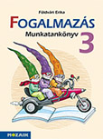 Fogalmazs 3. (NAT2020) Fogalmazs munkatanknyv harmadikosoknak, NAT2020 kerettantervhez is ajnlott MS-1637