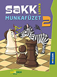 Sakk munkafzet 2. ktet A SAKK-LOGIKA programcsomag Sakk munkafzetnek 2. ktete az alss dikok kpessgfejlesztshez MS-1905U