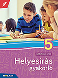 Helyesrs gyakorl 5. osztly Az tdikes helyesrsi ismeretek gyakorlsa sokfle, rdekes feladattpussal MS-2575U